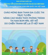 Cuộc thi trực tuyến “Nâng cao nhận thức phòng tránh tai nạn bom mìn, vật nổ do chiến tranh để lại ở Việt Nam”